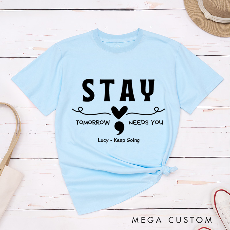 Personalized Mental Health T-Shirt Stay Tomorrow Needs You Suicide Prevention Awareness You Matter Mental Health Gift