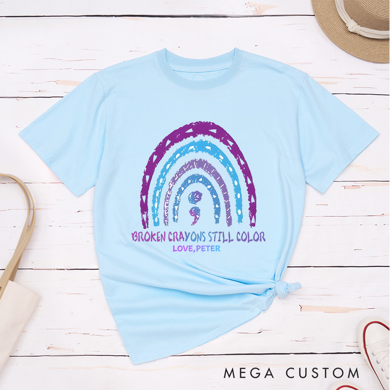 Personalized Broken Crayons Still Color Sublimation T-Shirt Mental Health Awareness Gift