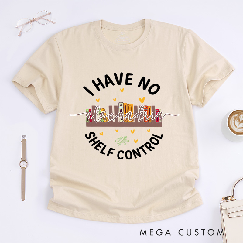Personalized I Have No Shelf Control Classic T-shirts Gift for Book Lover Reading Shirt Book T-shirt Librarian Gift