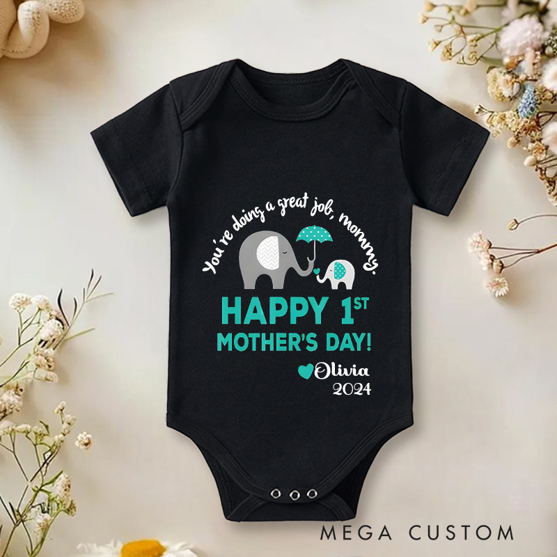 Personalized You're Doing A Great Job Moming Happy 1st Mother's Day Baby Onesie