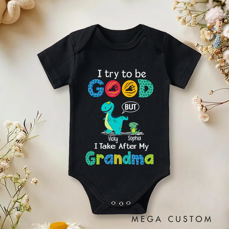 Personalized I Try To Be Good But I Take After My Grandma Baby Onesie Baby Gift