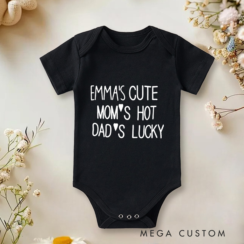 Personalized I‘m cute moms hot dads lucky Baby Onesie Funny Baby Gift