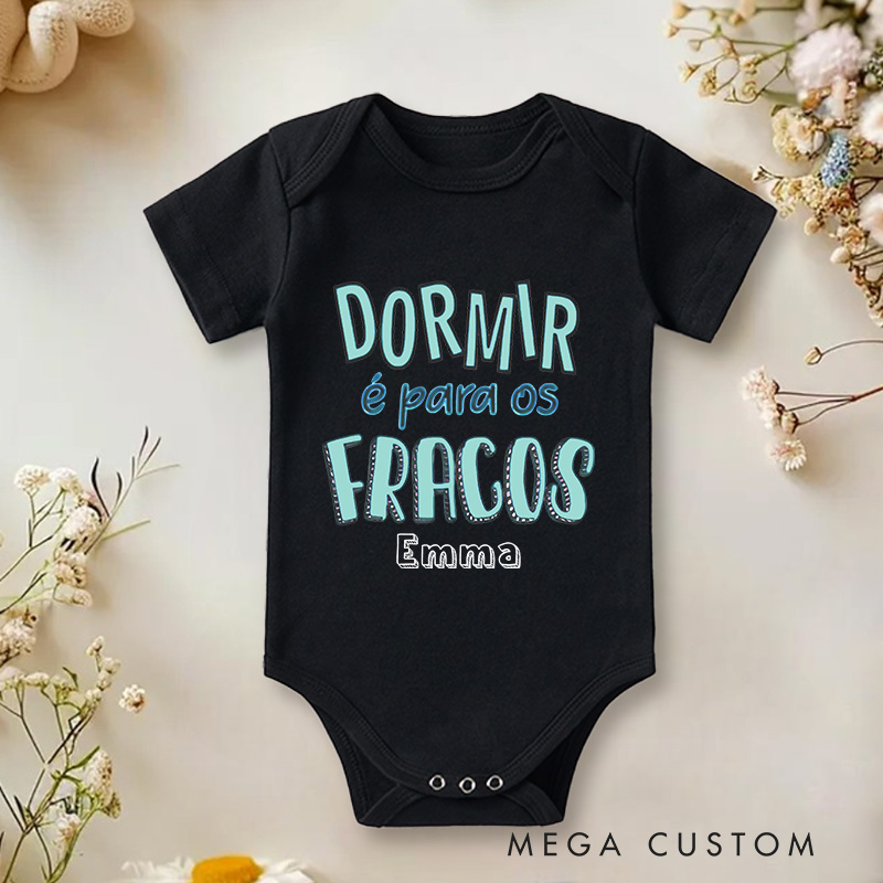 Personalized Dormir é Para Os Fracos Baby Boys Girls Newborn Funny Baby Onesie
