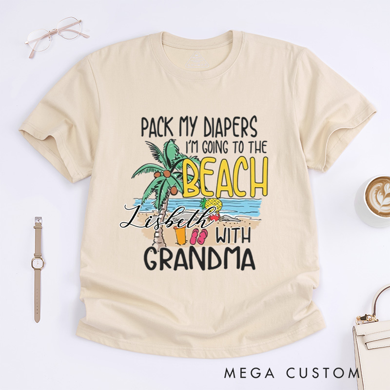 Personalized Pack My Diapers I'm Going To The Beach With Grandma Classic T-Shirts Cute Summer Shirt Vacation Tee Gift For Traveler