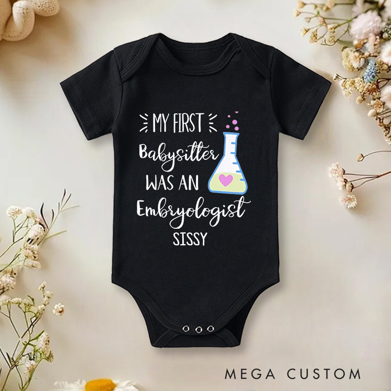 Personalized My First Babysitter Was an Embryologist Baby Onesie Funny Baby Gift
