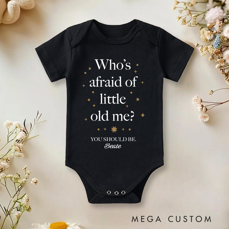 Personalized Who’s Afraid of Little Old Me? You Should Be Baby Onesie Music Lover Gift 