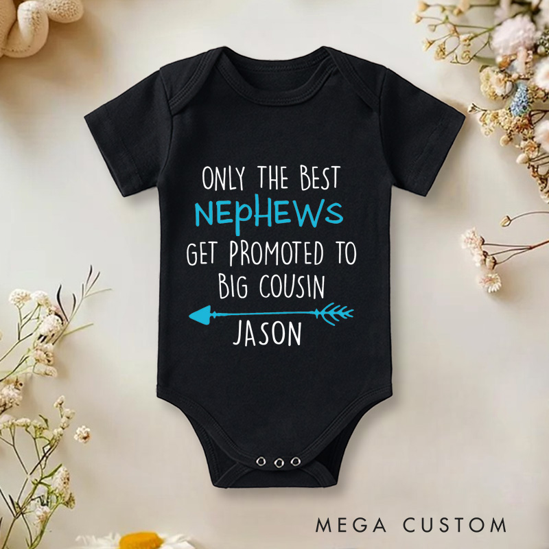 Personalized Only The Best Nephews Get Promoted To Big Cousin Baby Onesie Baby Announcement Gift