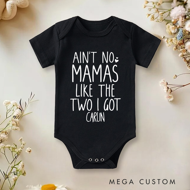 Personalized Ain't No Mamas like the Ones I Got Lesbian Mom Baby Onesie Lgbt Baby Two Moms Baby Gift