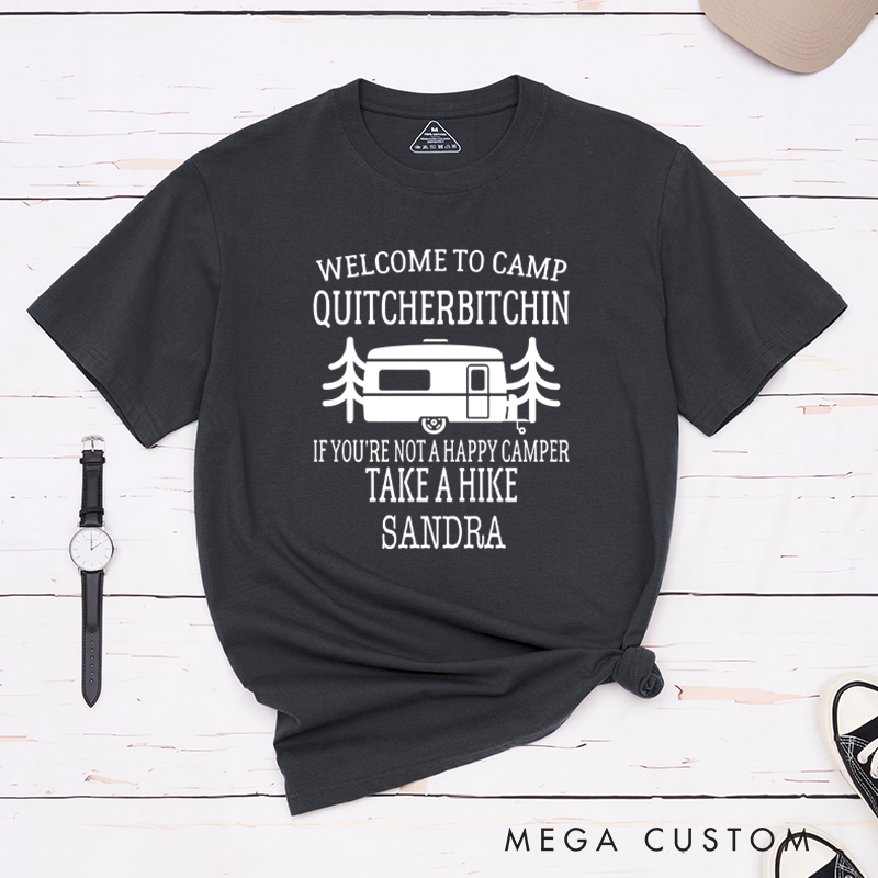Personalized Welcome To Camp Quitcherbitchin T-Shirt Camping Nature Lover Gift
