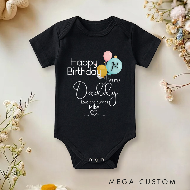 Personalized Happy Birthday 1st Birthday as My Daddy Baby Onesie New Dad Gift