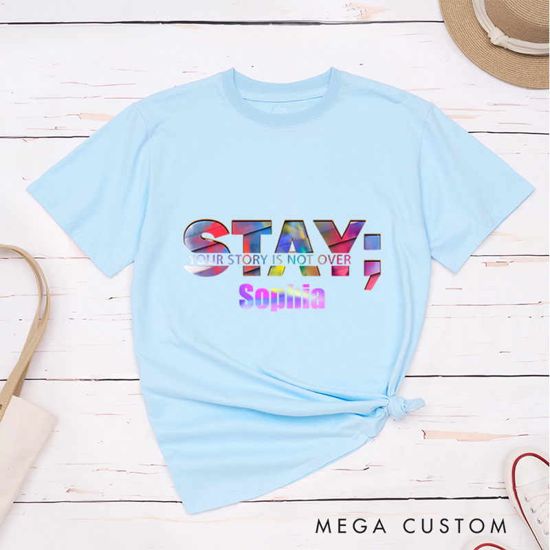 Personalized Stay Your Story Is Not Over T-shirt Motivational Gift