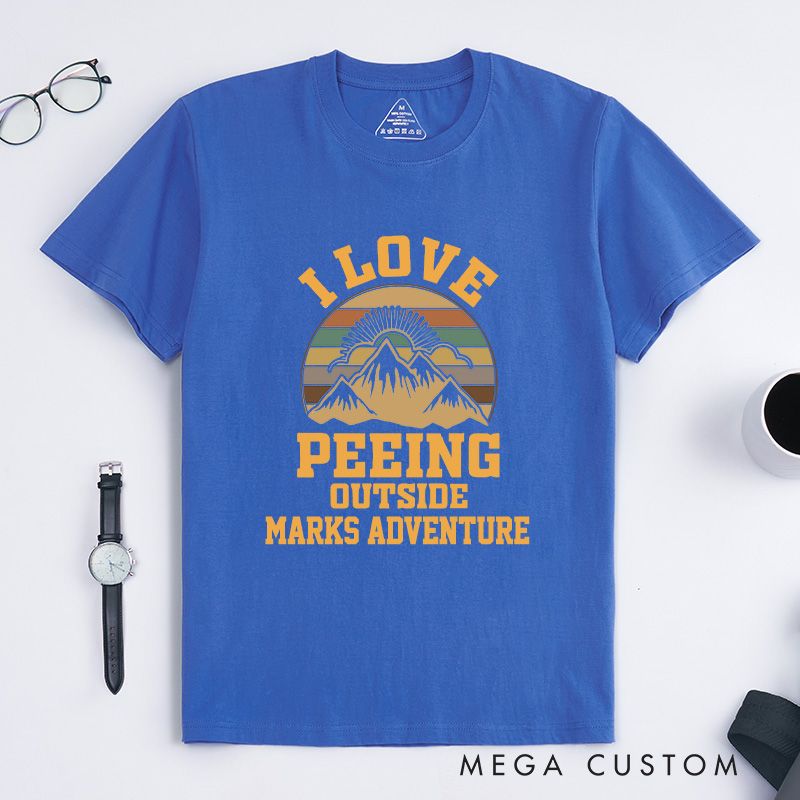 Personalized I Love Peeing Outside T-Shirt Funny Camping Adventure Mountain T-Shirt for Nature Travelers Outdoors Lover Gift