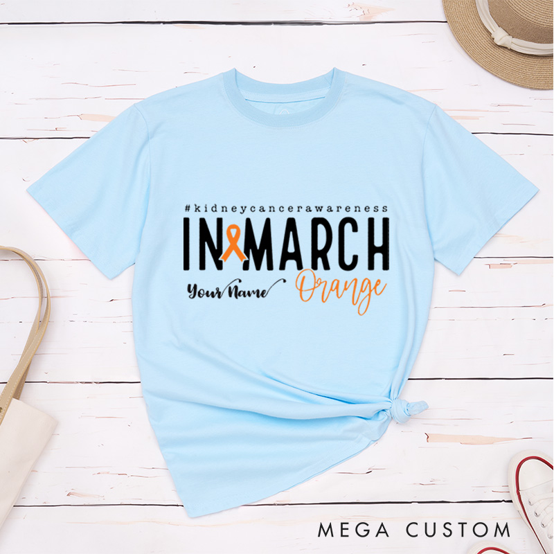 Personalized In March We Wear Orange Kidney Cancer Awareness Warrior T-Shirt