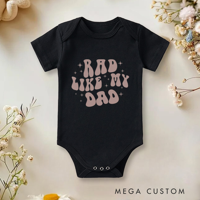 Personalized Rad Like My Dad Cool and Playful Family Inspired for Kids Baby Onesie