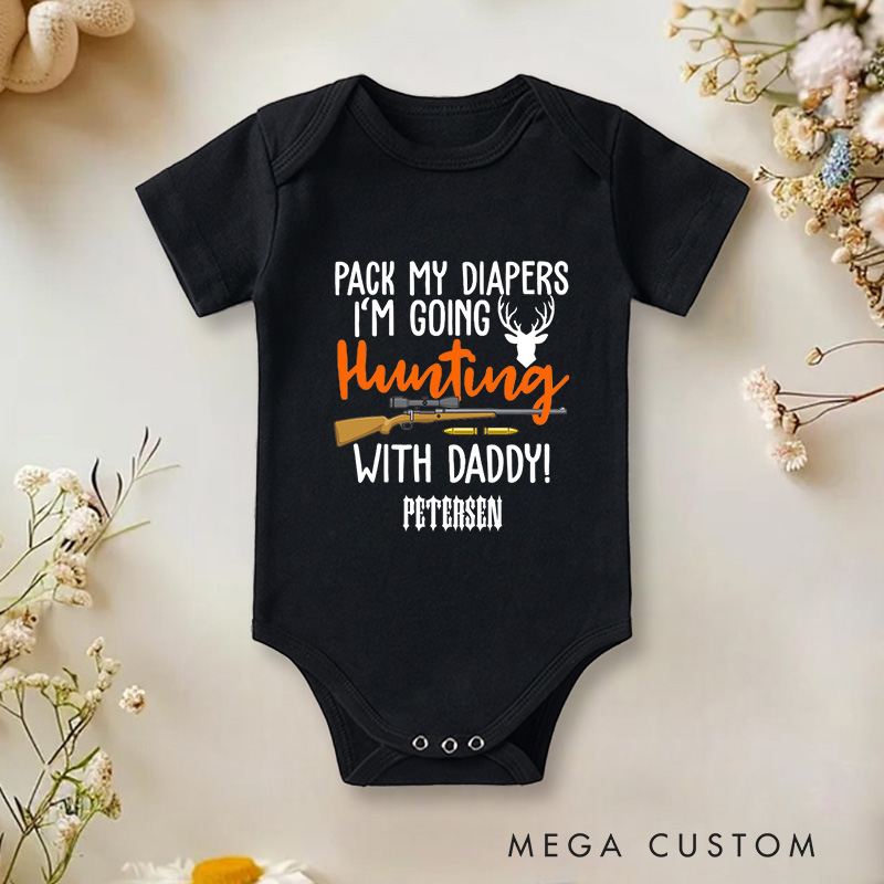 Personalized Pack My Diapers I’m Going Hunting with Daddy Funny Outdoor Baby Onesie