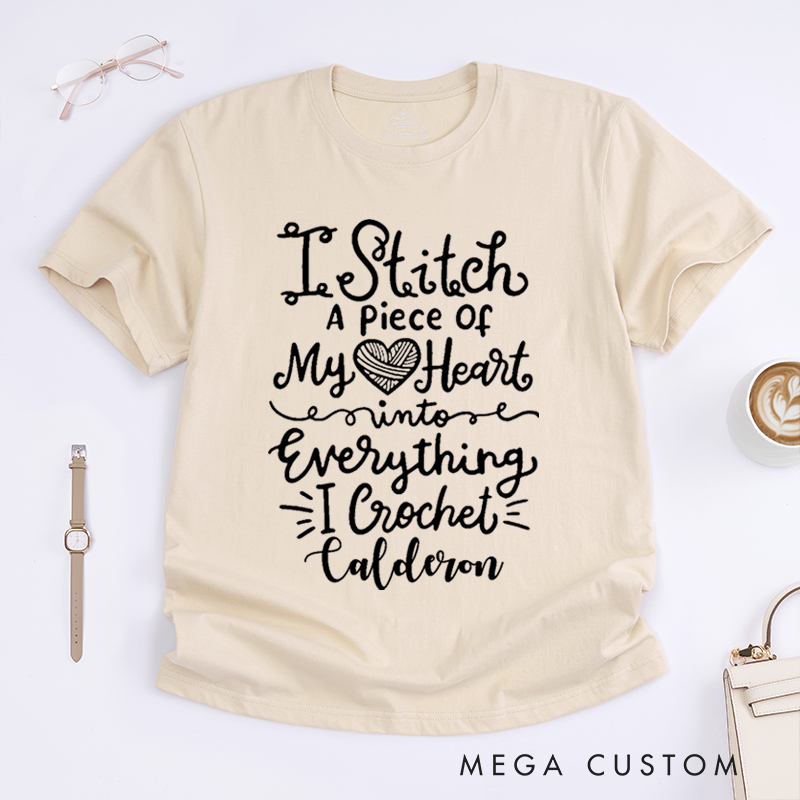 Personalized I Stitch A Piece of My Heart into Everything I Crochet Classic T-Shirts Gift for Knitting Lovers Funny Knitting Shirt