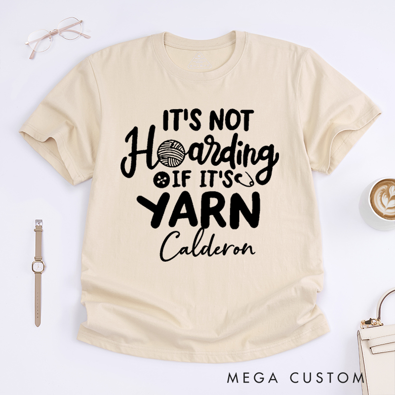 Personalized It's Not Hoarding if It's Yarn Classic T-Shirts for Knitting Lovers Funny Crochet Shirt Gift for Yarn Lover