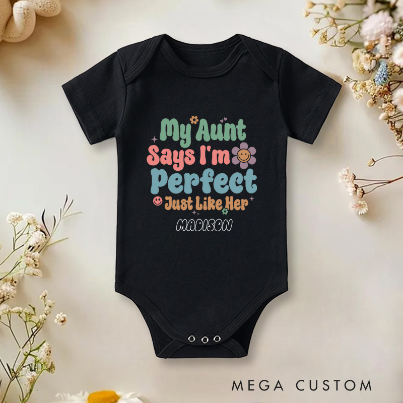 Personalized My Aunt Says I’m Perfect Just Like Her Fun and Adorable Family Quote Baby Gift Baby Onesie  