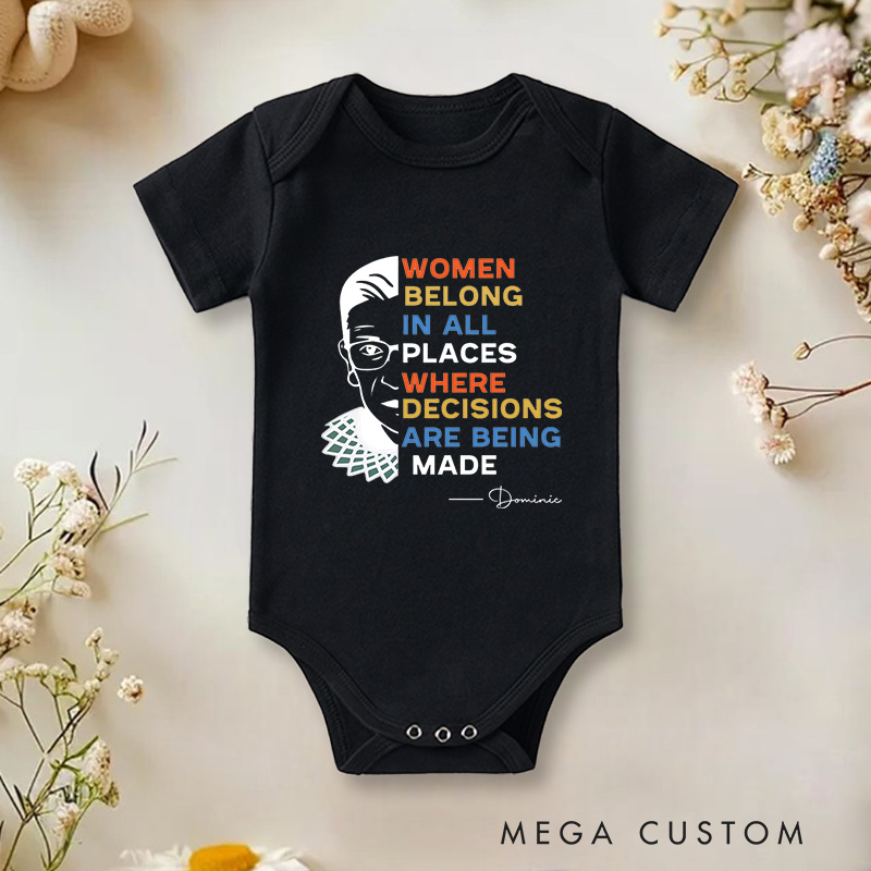 Personalized Women Belong in All Places Where Decisions Are Made Empowering Baby Gift Baby Onesie  