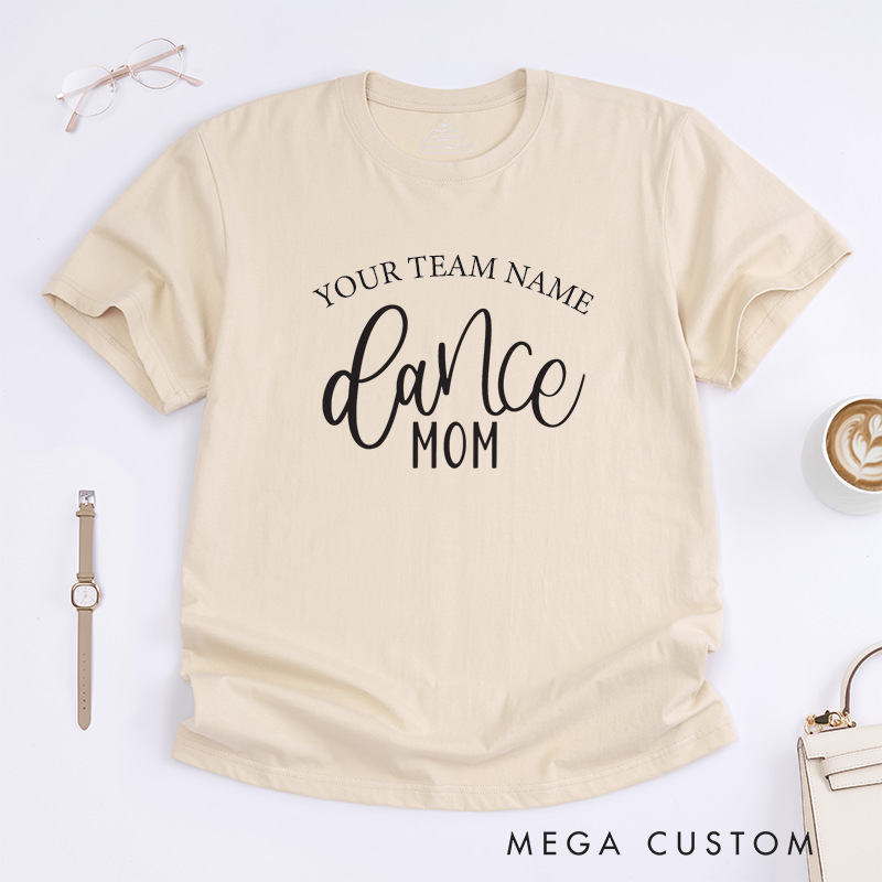 Personalized Dance Mom T-Shirt Custom Team Name Shirt Gift for Proud Mothers Supporter Top for Women Customized Dance Team Mom Apparel