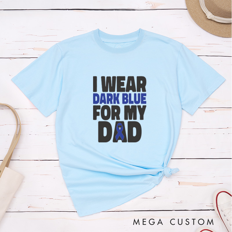 Personalized I Wear Dark Blue For Colon Cancer Support T-Shirt