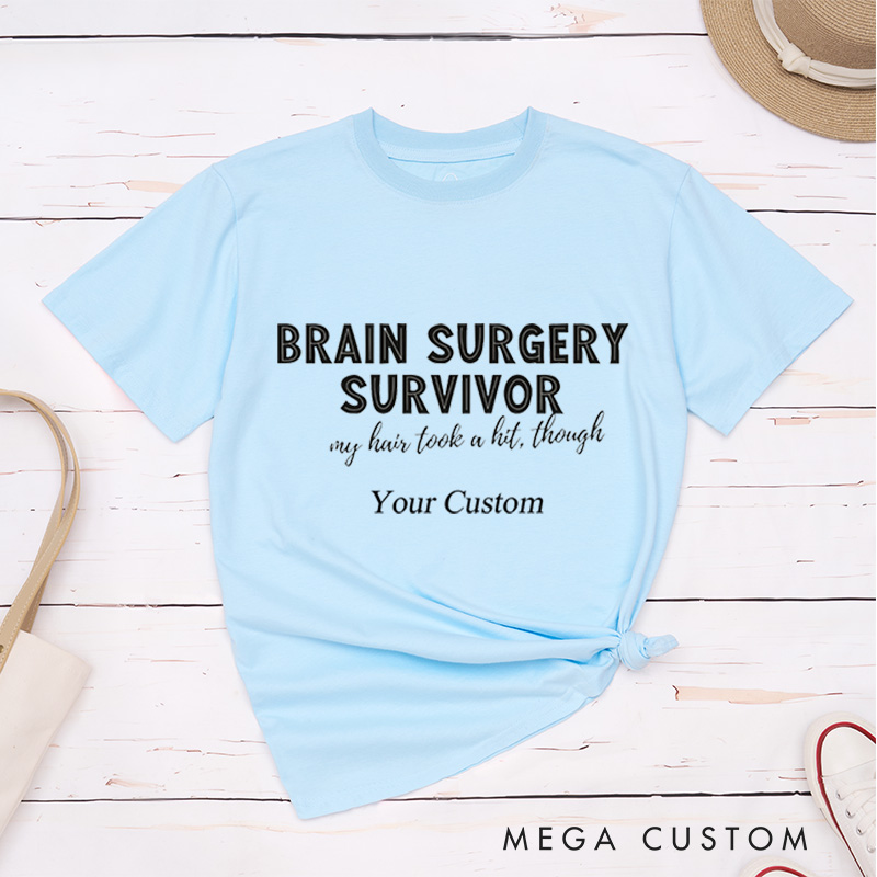 Personalized Brain Surgery Survivor My Hair Took A Hit Though T-Shirt