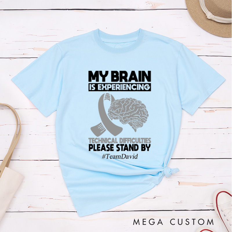 Personalized My Brain Is Experiencing Technical  Difficulties Please Stand By T-Shirt