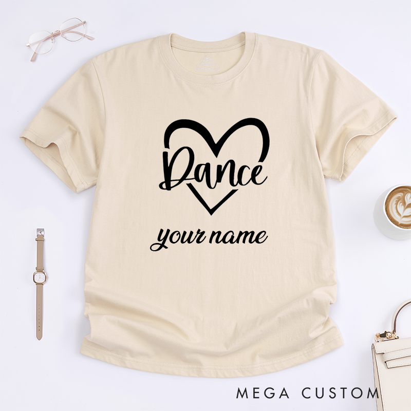 Personalized Dance Lover T-Shirt Custom Name Gift Unisex Heart Dancer Present for Women Men Birthday Presents
