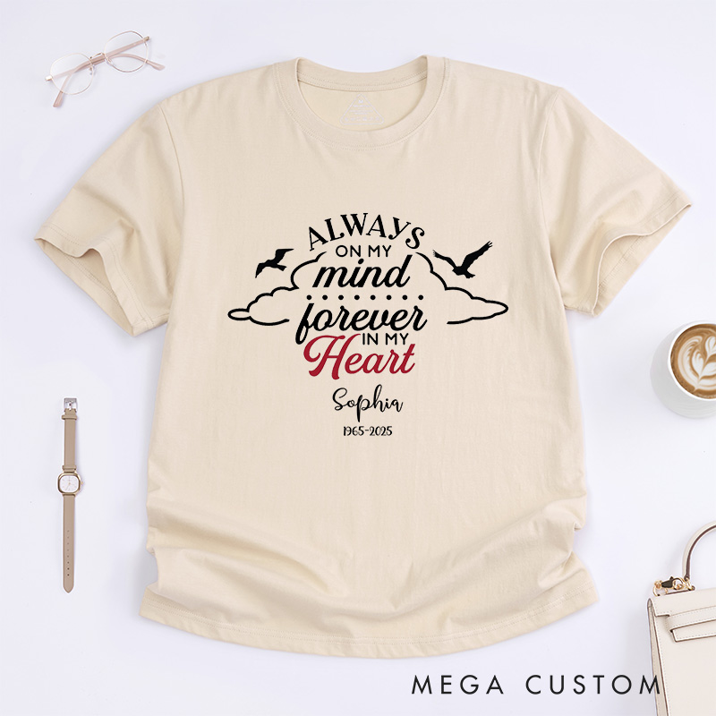 Personalized Custom Remembrance Tee Always On My Mind Forever In My Heart For Loved One