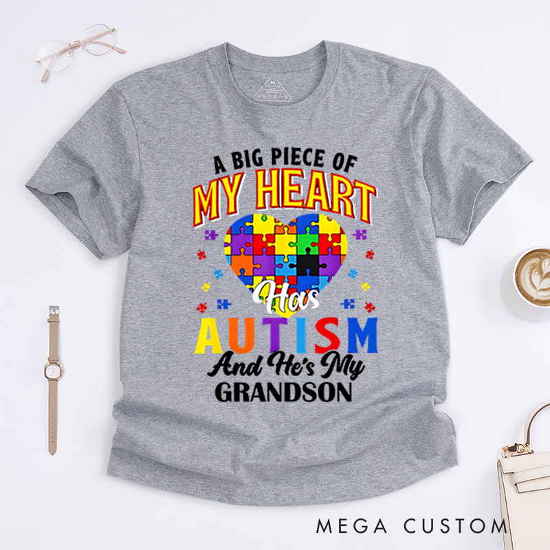 Personalized A Big Piece of My Heart Has Autism and He's My Grandson T-Shirt Caring Gifts for the Sick