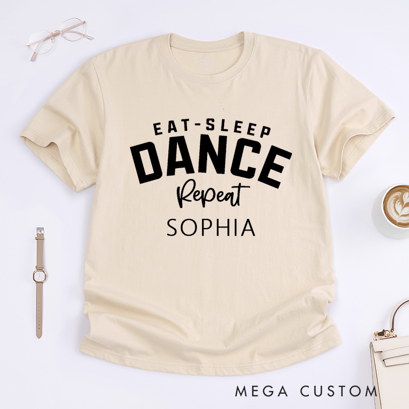 Personalized Eat Sleep Dance T-Shirt Custom Name Gift for Dancer Unisex Dance Enthusiast Tee Unique Dance Lover Birthday Present