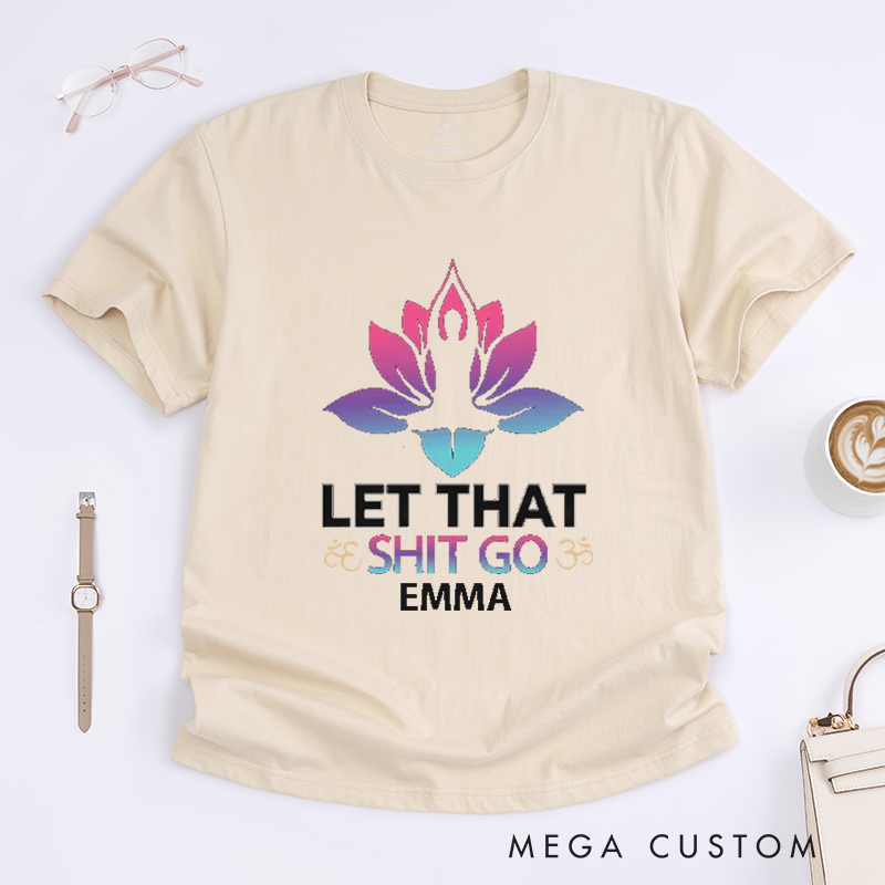 [Copy]Personalized Let That Go Yoga T-Shirt Funny Yoga Lover T-Shirt Funny Yoga Gift for Women