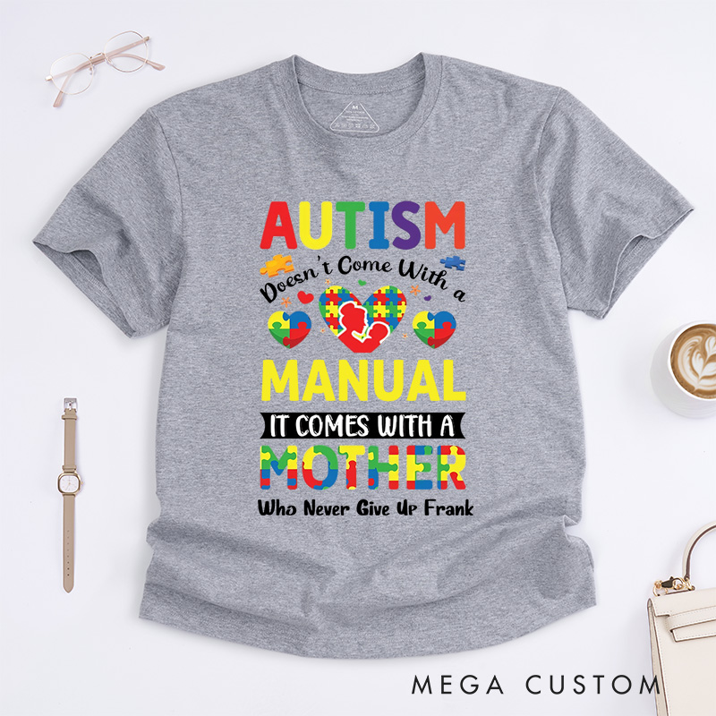 Personalized Autism Doesn't Come with a Manual T-Shirt Autism Awareness Gift