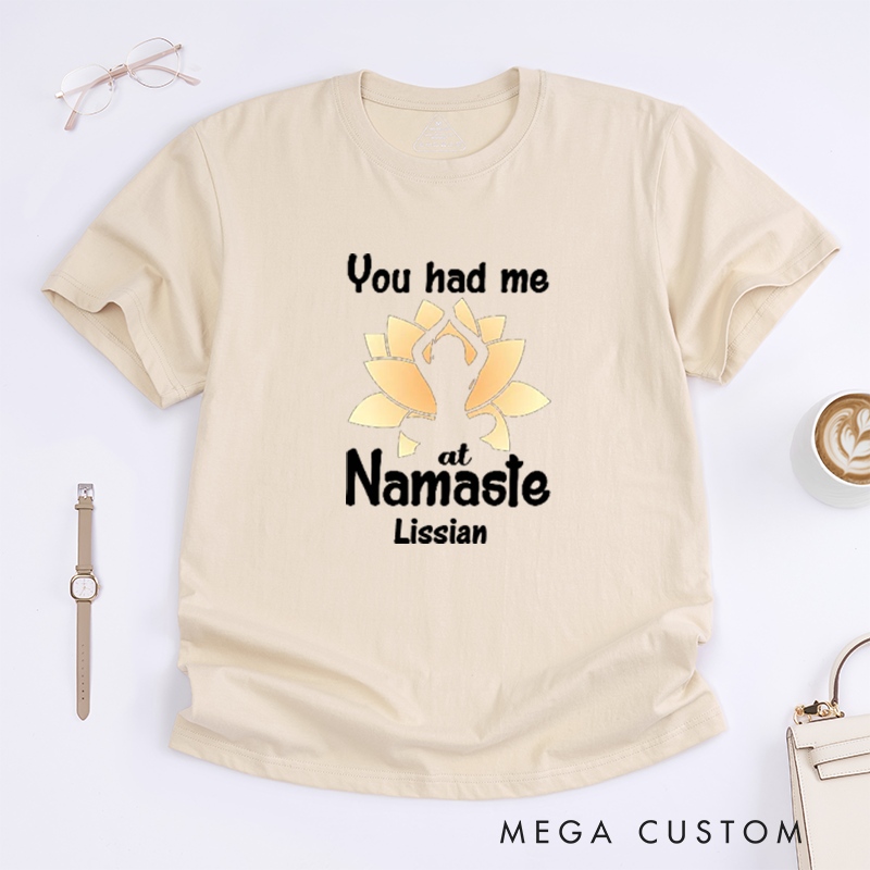 Personalized You Had Me At Namaste T-Shirt Lotu Yoga Lover T-Shirt Yoga Pose T-Shirt Meditating Gift T-Shirt