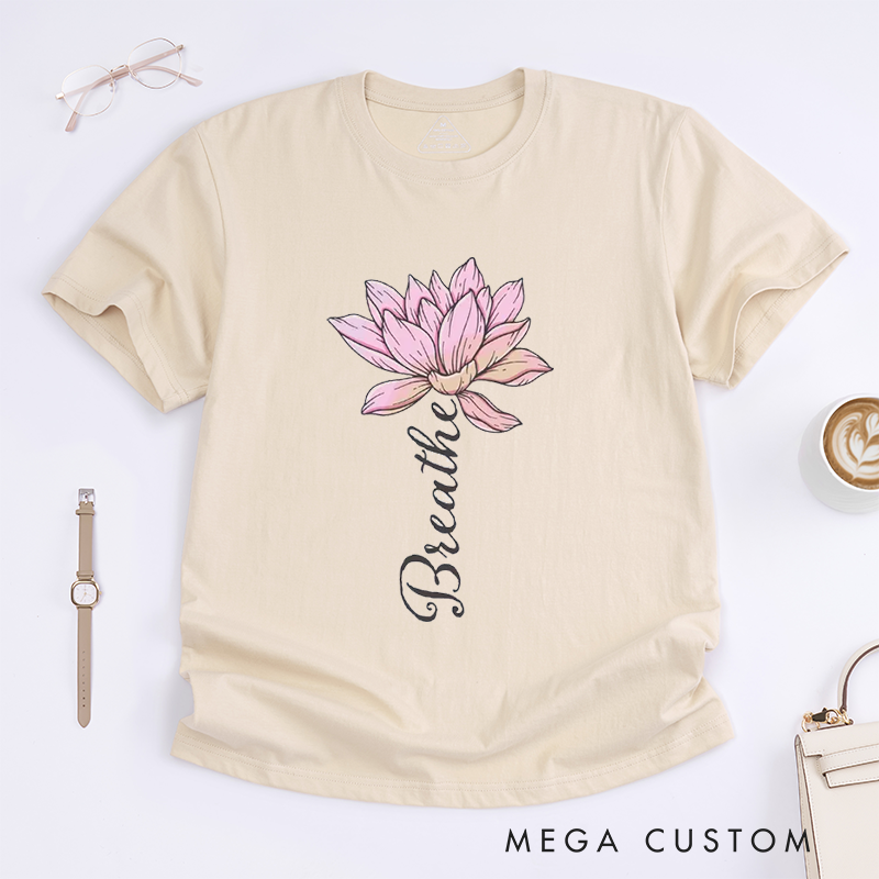 Personalized Breathe T-Shirt for Yoga Meditation T-Shirt Yoga T-Shirt for Women Lotus Flower Shirt Floral T-Shirt