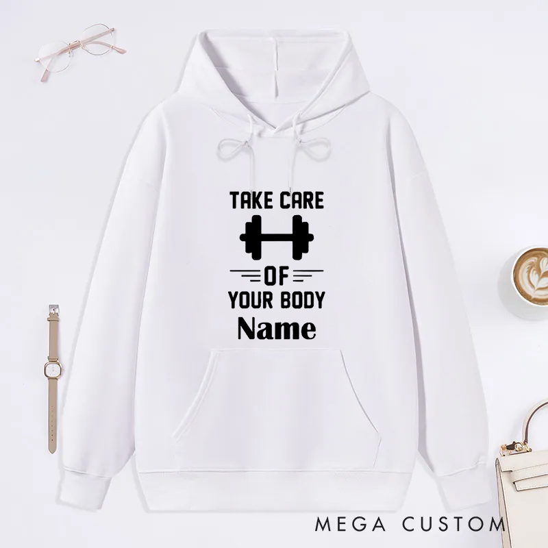 Personalized Fitness Classic Hoodies with Take Care of Your Body for Fitness Enthusiasts Bodybuilders and Gym Lovers