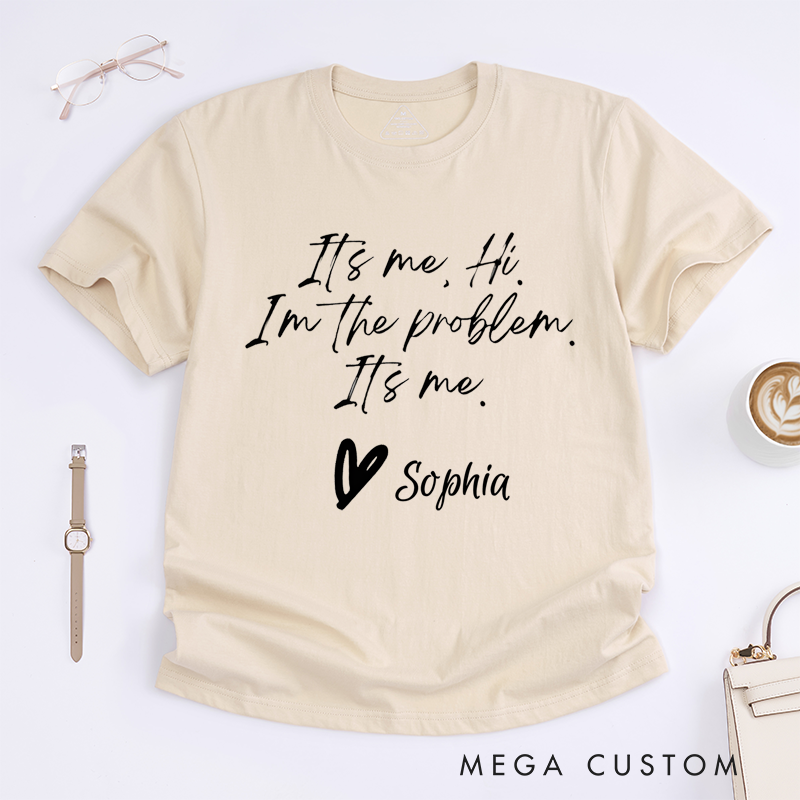 Personalized Classic T-Shirts Funny It's Me Hi I'm the Problem It's Me Tee