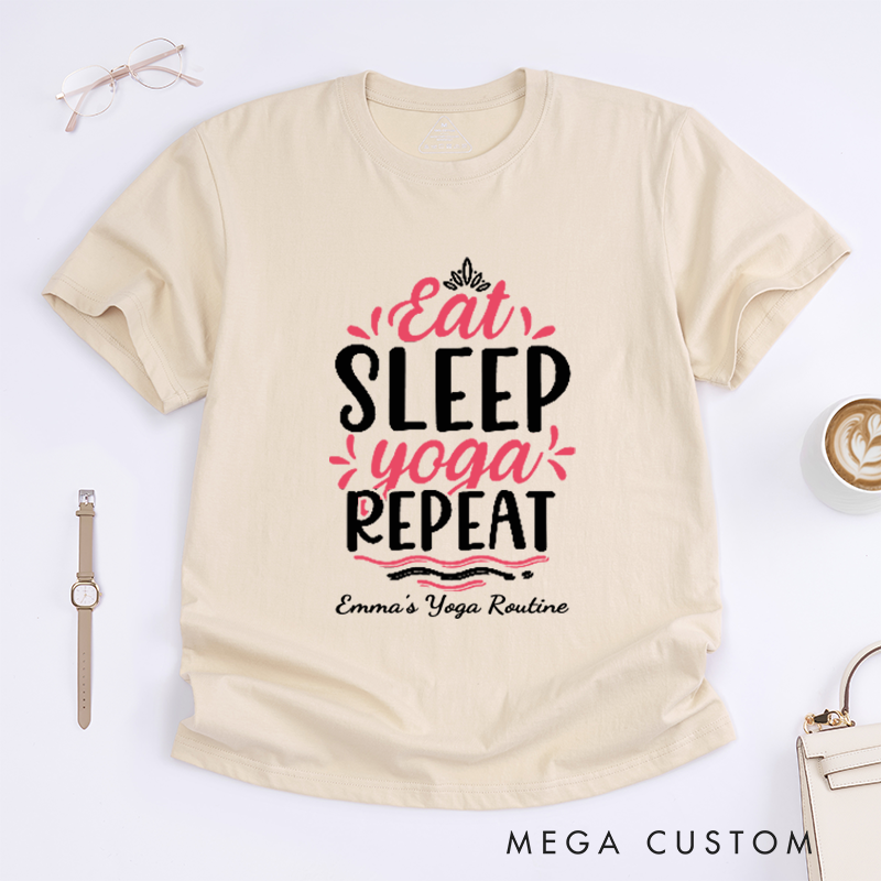 Personalized Eat Sleep Yoga Repeat T-Shirt Love Life T-Shirt Yoga Lover T-Shirt Yoga T-Shirt for Women