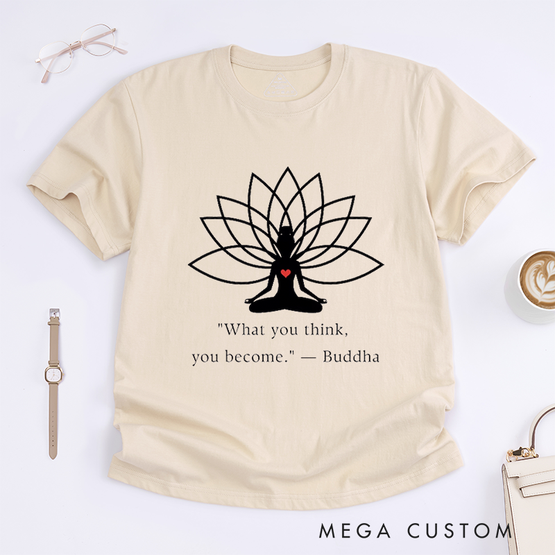 Personalized Yoga Lotus Flower T-Shirt Mindfulness Meditation T-Shirt Buddha Quote T-Shirt Spiritual Self Care Gift Positive Thinking T-Shirt
