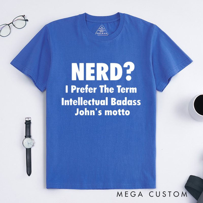 Personalized I Prefer the Term Intellectual T-Shirt Funny College Typography Shirt Gift Chemistry Geek Nerd Shirt Gift