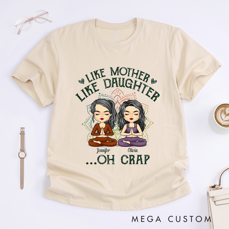 Personalized Like Mother Like Daughter Oh Crap Yoga Classic T-Shirt Gift For Yoga Mom Yoga Lovers Gift For Mom