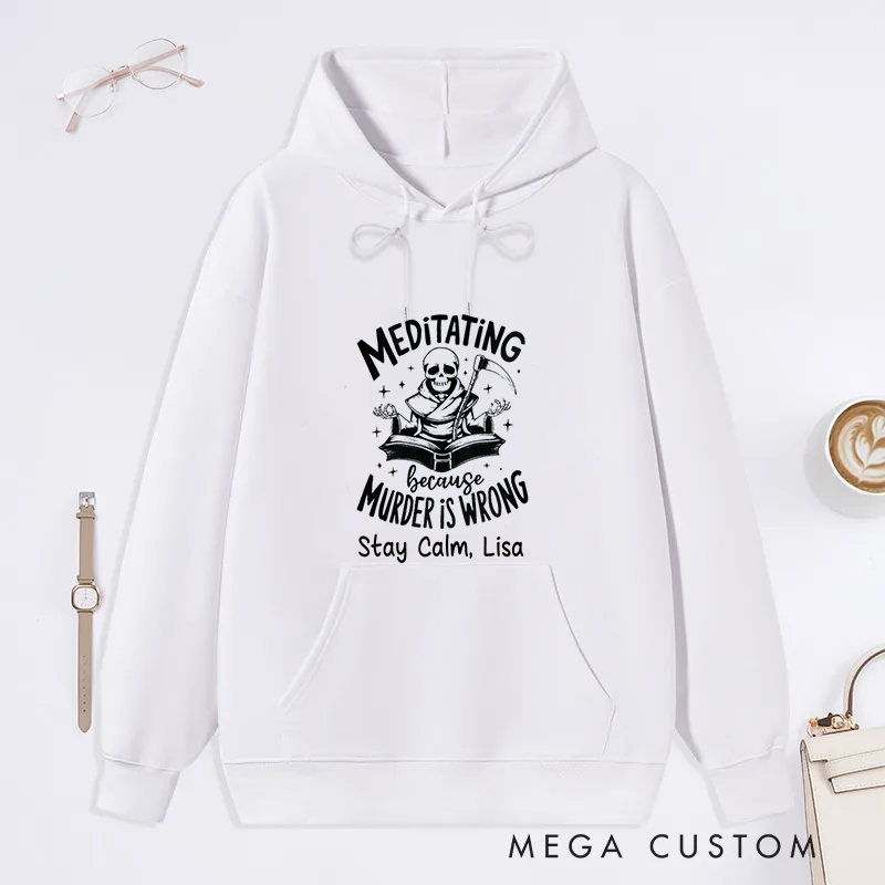 Personalized Halloween Classic Hoodie with Funny Meditating Because Murder Is Wrong Design Custom Name Gift Idea for Yoga Lover