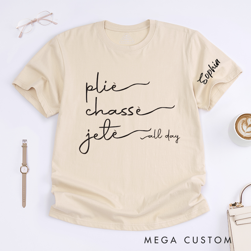 Personalized Ballet Dance Plié Chassé Jeté T-Shirts Custom Name Dancer Gift for Women Unique Ballet Lover Tee Present