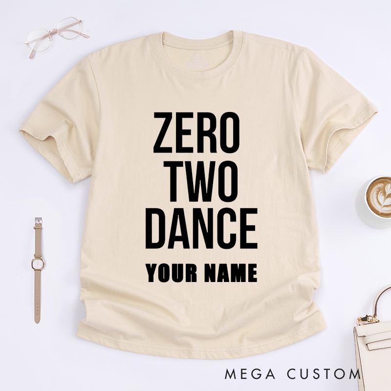 Personalized Zero Two Dance Unisex Custom Name T-Shirts Fun Trendy Gift Unique Casual Shirt for Dancers Dance Lovers Present for Men Women