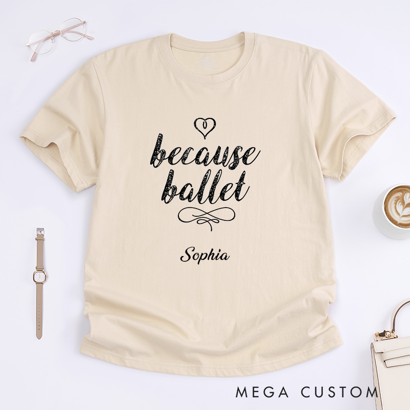 Personalized Ballet Lover T-Shirts Custom Name Gift for Dancer Women Girls Unique Ballet Dance Enthusiast Top Present Apparel for Ballet Fans