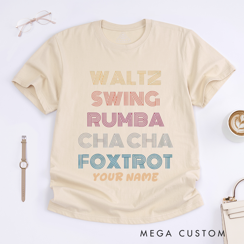 Personalized Dance Styles T-Shirts Gift for Women Ballroom Waltz Swing Rumba Cha Cha Foxtrot Custom Dance Lover Shirt Present for Dancer
