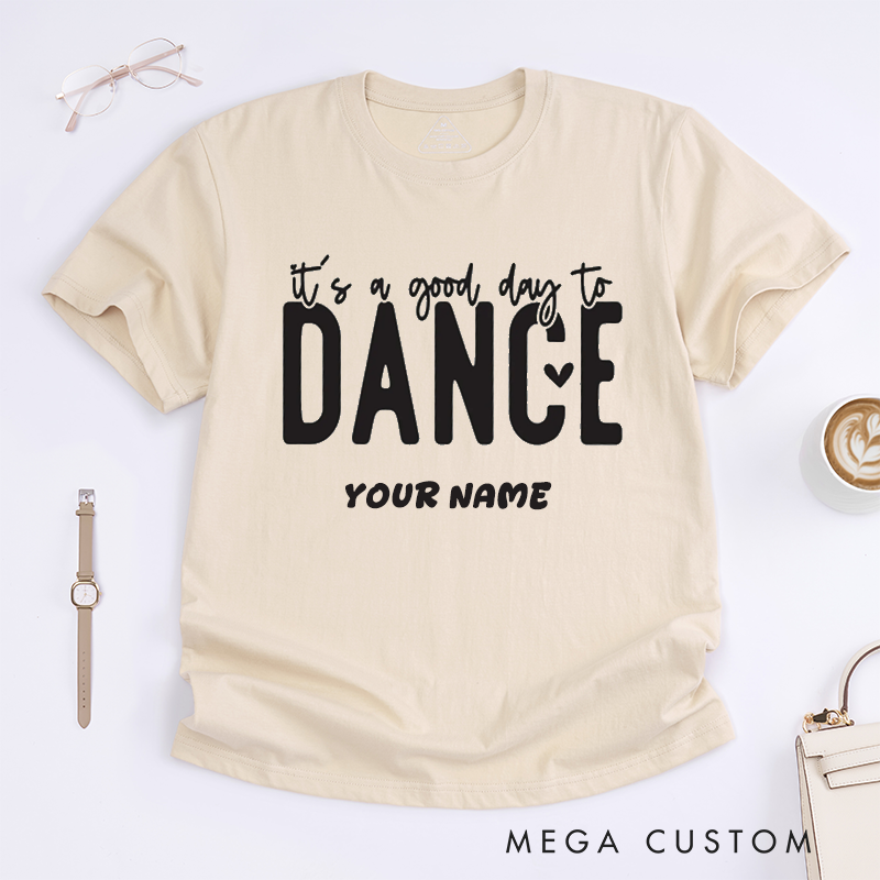 Personalized Dance T-Shirts Good Day to Dance Quote Custom Name Motivational Gift for Women Fun Positive Inspirational Dancing Shirt for Dancer