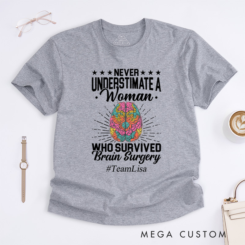 Personalized Never Underestimate A Woman Who Survived Brain Surgery Fighter Warrior T-Shirt