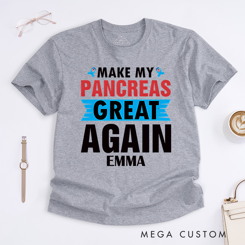 Personalized Make My Pancreas Great Again Pancreatic Awareness T-Shirt
