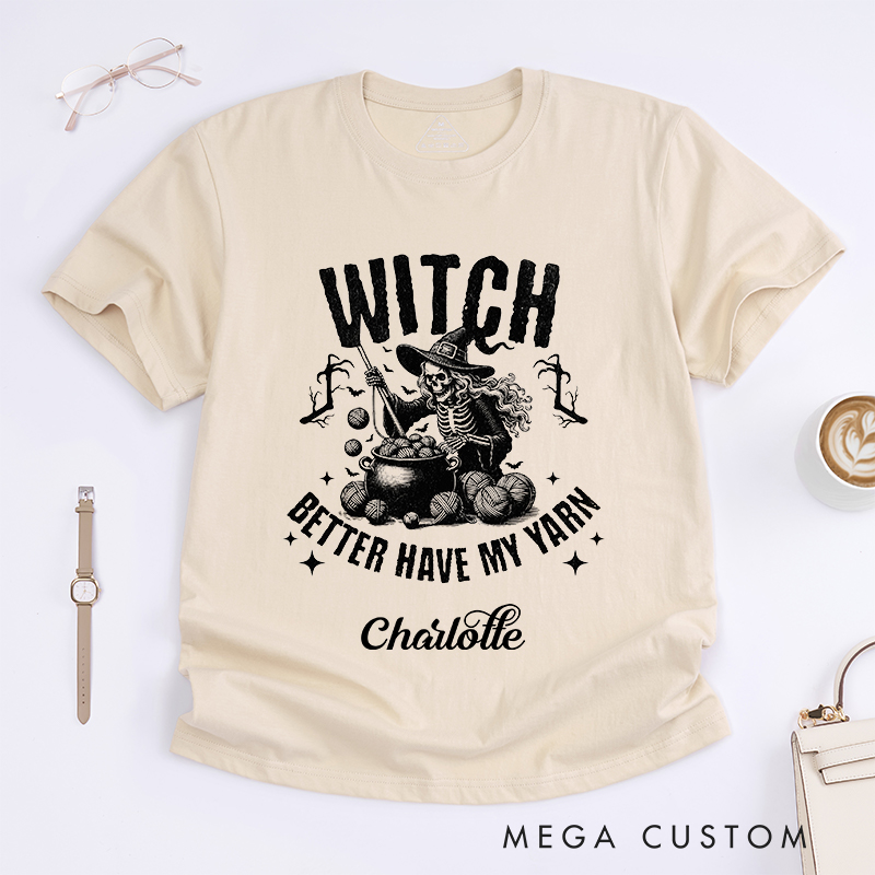 Personalized Witch Better Have My Yarn Classic T-Shirts for Crochet Lovers Halloween Crochet Shirt 